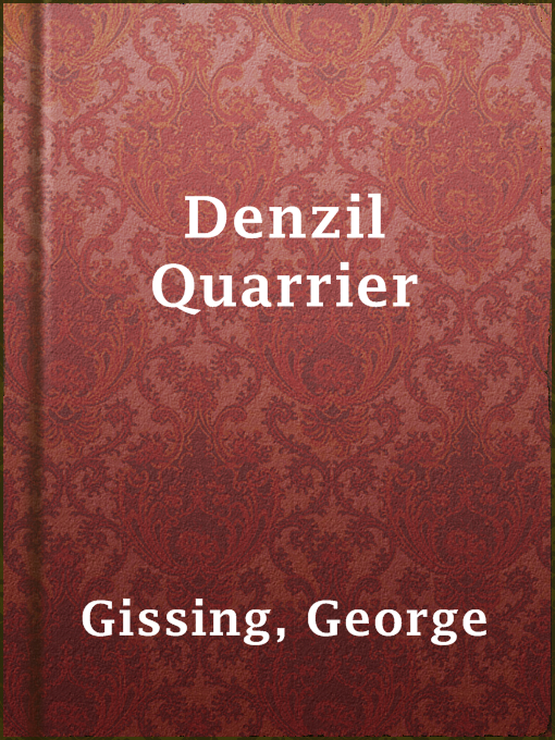 Title details for Denzil Quarrier by George Gissing - Available